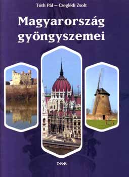 Tóth Pál; Czeglédi Zsolt: Magyarország gyöngyszemei (magyar, angol, német nyelvű) antikvár