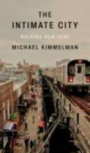 Kimmelman, Michael: The Intimate City idegen