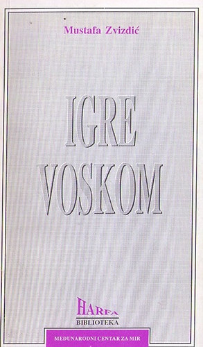 Mustafa Zvizdic: Igre voskom antikvár