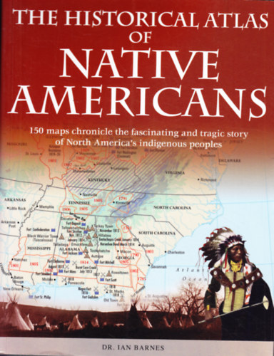 Dr. Ian Barnes: Historical Atlas of Native Americans antikvár