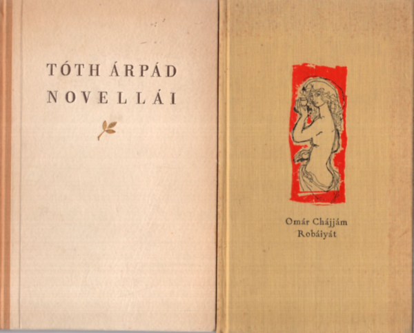 Omár Chájjám, Kocztur Gizella (szerk.): Robáiyát -  Tóth Árpád novellái ( 2 mű együtt ) antikvár