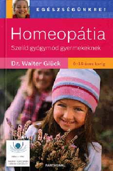 Dr. Walter Glück: Homeopátia - Szelíd gyógymód gyermekeknek antikvár