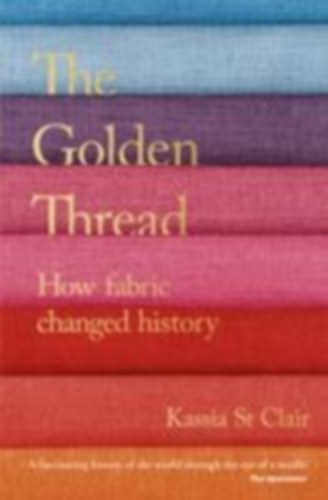 St Clair, Kassia: The Golden Thread idegen
