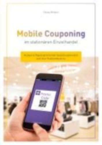 Winkler, Tobias: Mobile Couponing im stationären Einzelhandel idegen