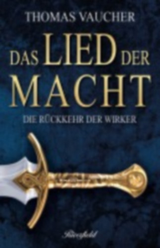 Vaucher, Thomas: Das Lied Der Macht idegen