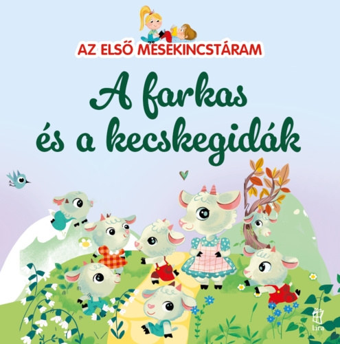 Maria Cecilia Cavallone: Az első mesekincstáram - A farkas és a kecskegidák könyv