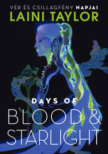 Laini Taylor: Days of Blood & Starlight - Vér és csillagfény napjai könyv