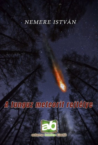 A tunguz meteorit rejtélye – Nemere István