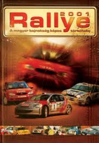 Rallye 2001- A magyar bajnokság képes története antikvár