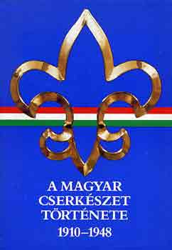 Gergely Ferenc: A magyar cserkészet története 1910-1948 antikvár