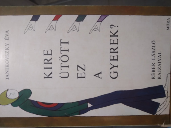 Janikovszky Éva: Kire ütött ez a gyerek? - Dedikált antikvár