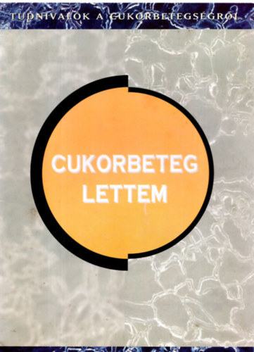 Dr. Vándorfi Győző: Cukorbeteg lettem (Tudnivalók a cukorbetegségről) antikvár