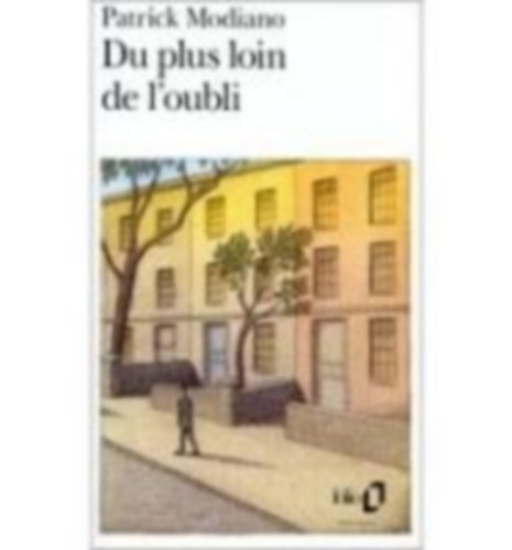 Modiano, Patrick: Du plus loin de l'oubli idegen