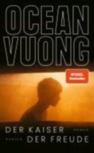 Vuong, Ocean: Der Kaiser der Freude idegen