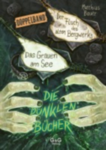 Bauer, Matthias: Die dunklen Bücher - Doppelband (Grauen am See / Fluch des Bergwerks) idegen