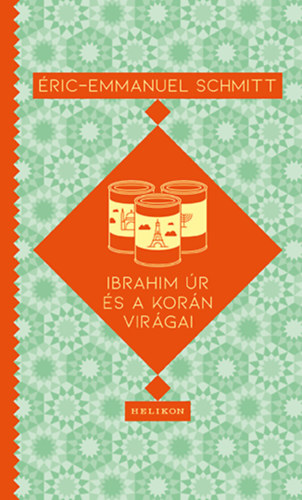 Eric-Emmanuel Schmitt: Ibrahim úr és a Korán virágai könyv