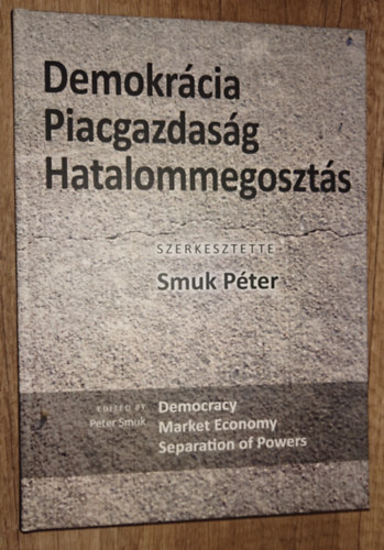 Smuk Péter (szerk.): Demokrácia - Piacgazdaság - Hatalommegosztás antikvár