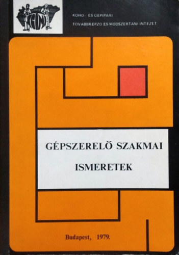 Soti Pál - Szabó Béla - Vaszili György: Gépszerelő szakmai ismeretek antikvár
