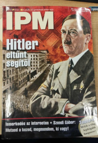 IPM - 2012 május XXXII. évfolyam 5. szám - Hitler eltűnt segítői - Ismerkedés az interneten - Szendi Gábor: Mutasd a kezed, megmondom, ki vagy! antikvár