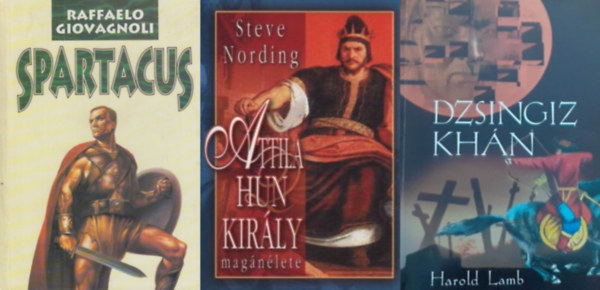 Steve Nording, Harold Lamb, Raffaelo Giovagnoli: Híres hadvezérek életrajza 3 db:  Attila hun király magánélete + Dzsingiz Khán  + Spartacus antikvár
