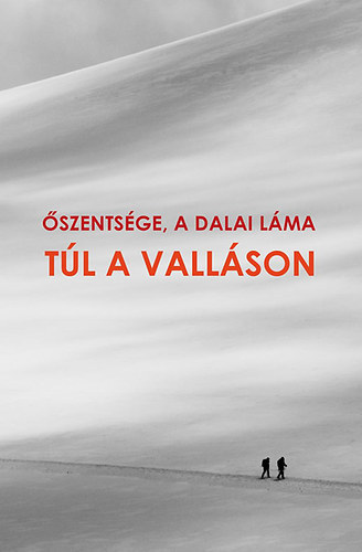 Őszentsége, a Dalai Láma: Túl a valláson antikvár