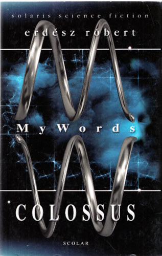 Erdész Róbert: My Words 1.: Colossus antikvár