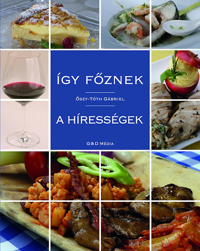 Őszy-Tóth Gábriel: Így főznek a hírességek antikvár
