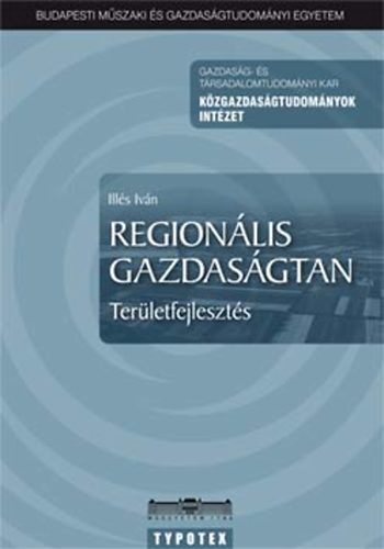 Illés Iván: Regionális gazdaságtan - Területfejlesztés antikvár