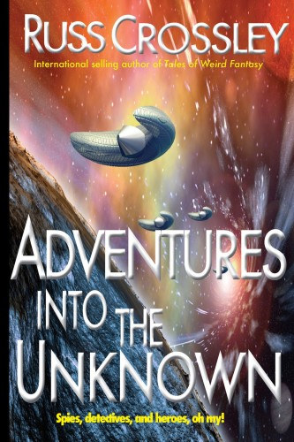 Russ Crossley: Adventures into the Unknown e-Könyv