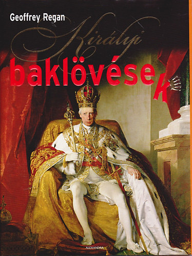 Geoffrey Regan: Királyi baklövések antikvár