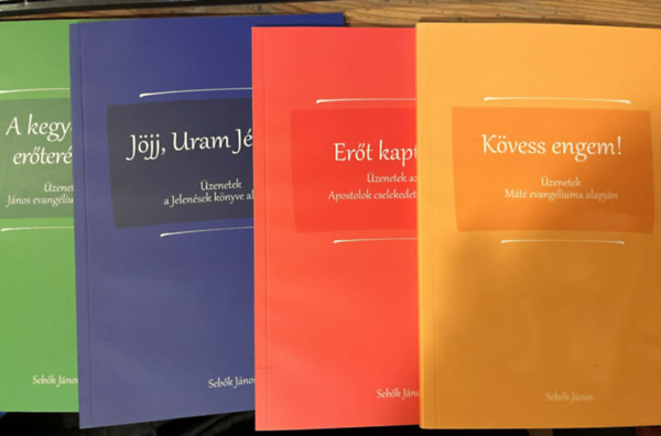 Sebők János: A kegyelem erőterében + Jöjj, Uram Jézus + Erőt kaptok! + Kövess Engem antikvár