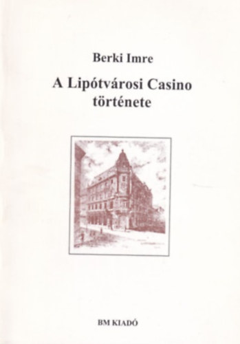 Berki Imre: A Lipótvárosi Casino története könyv