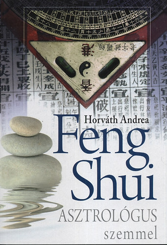 Horváth Andrea: Feng shui asztrológus szemmel antikvár