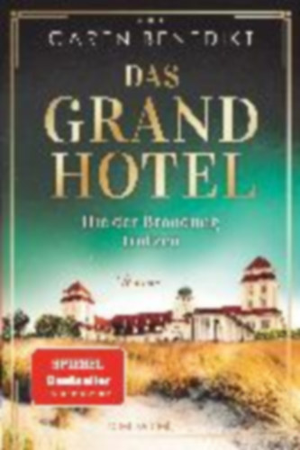 Benedikt, Caren: Das Grand Hotel - Die der Brandung trotzen idegen