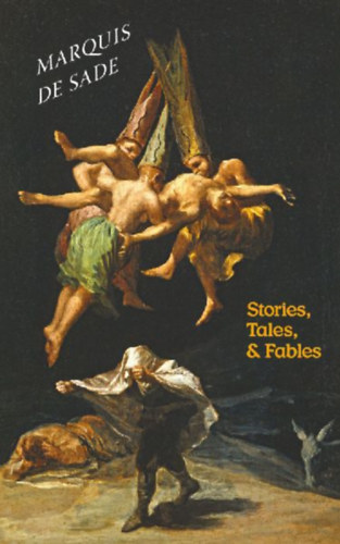 Apollinaire, Guillaume - De Sade, Marquis: Stories, Tales, & Fables idegen