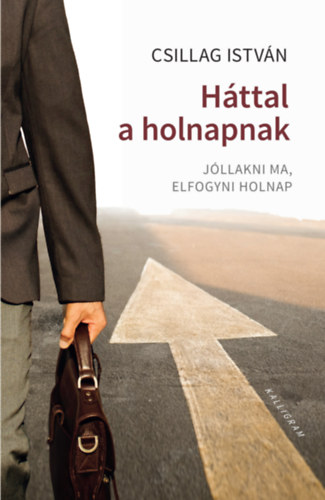 Csillag István: Háttal a holnapnak antikvár