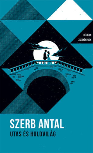 Szerb Antal: Utas és holdvilág