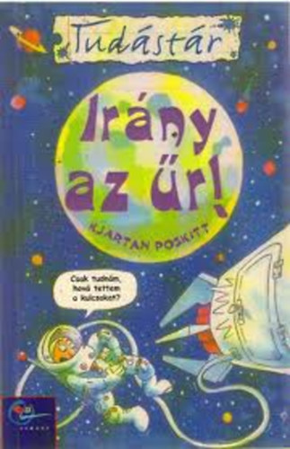 Kjartan Poskitt: Irány az űr! (Tudástár) antikvár