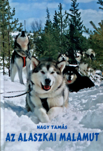 Nagy Tamás: Az alaszkai malamut könyv