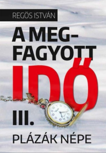 Regös István: A megfagyott idő III. antikvár