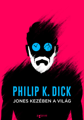 Philip K. Dick: Jones kezében a világ e-Könyv