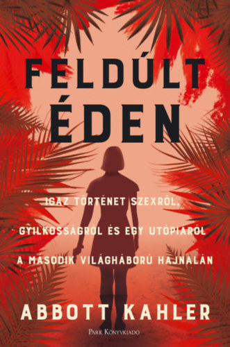 Abbott Kahler: Feldúlt Éden e-Könyv