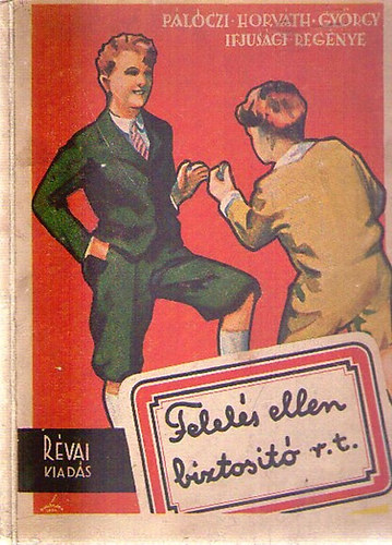 Pálóczi Horváth György: Felelés Ellen Biztosító RT. ifjúsági regény. antikvár