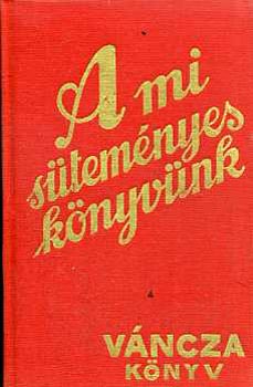 Váncza József: A mi süteményeskönyvünk antikvár