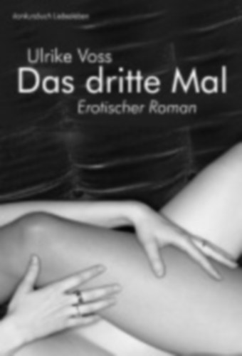 Voss, Ulrike: Das dritte Mal idegen
