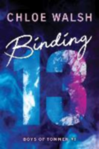 Walsh, Chloe: Binding 13 idegen
