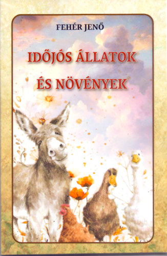 Fehér Jenő: Időjós állatok és növények könyv