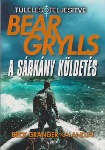 Lépesfalvi Zoltán (szerk.): A sárkány küldetés (Bear Grylls) antikvár