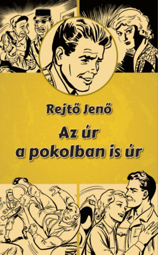 Rejtő Jenő: Az úr a pokolban is úr könyv