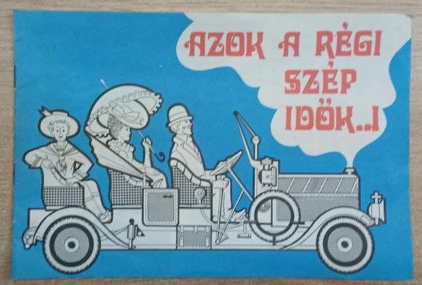Papp Jánosné: Azok a régi szép idők..! antikvár